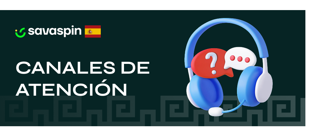 Diferentes canales de atención al cliente ofrecidos por Savaspin
