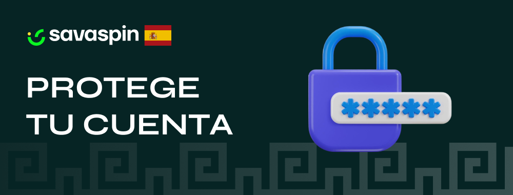 Candado y consejos de seguridad para proteger tu cuenta Savaspin
