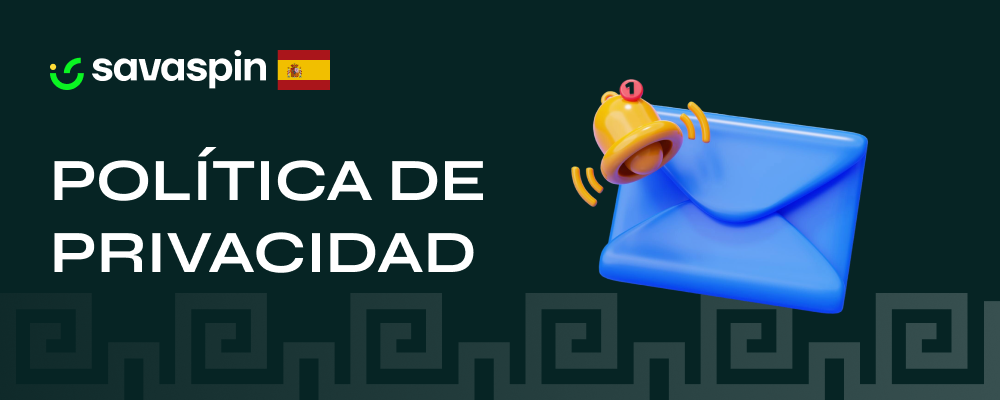 Escudo y documento representando la política de privacidad aplicada por Savaspin