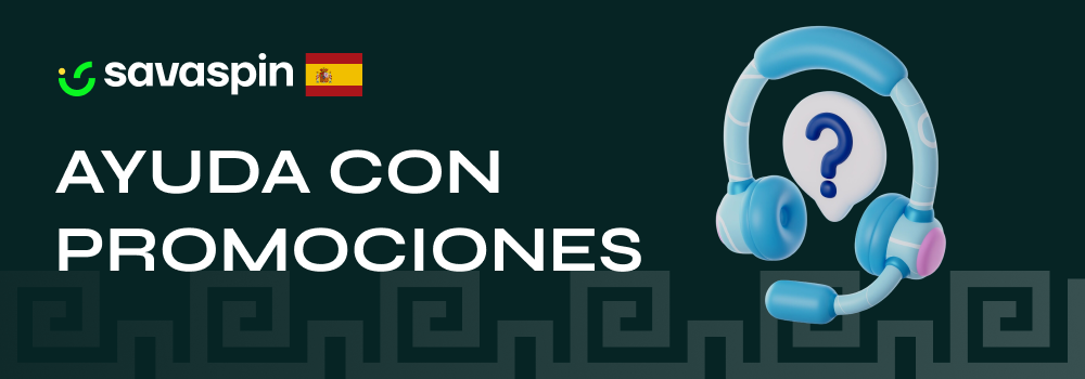 Soporte técnico resolviendo problemas con promociones en Savaspin